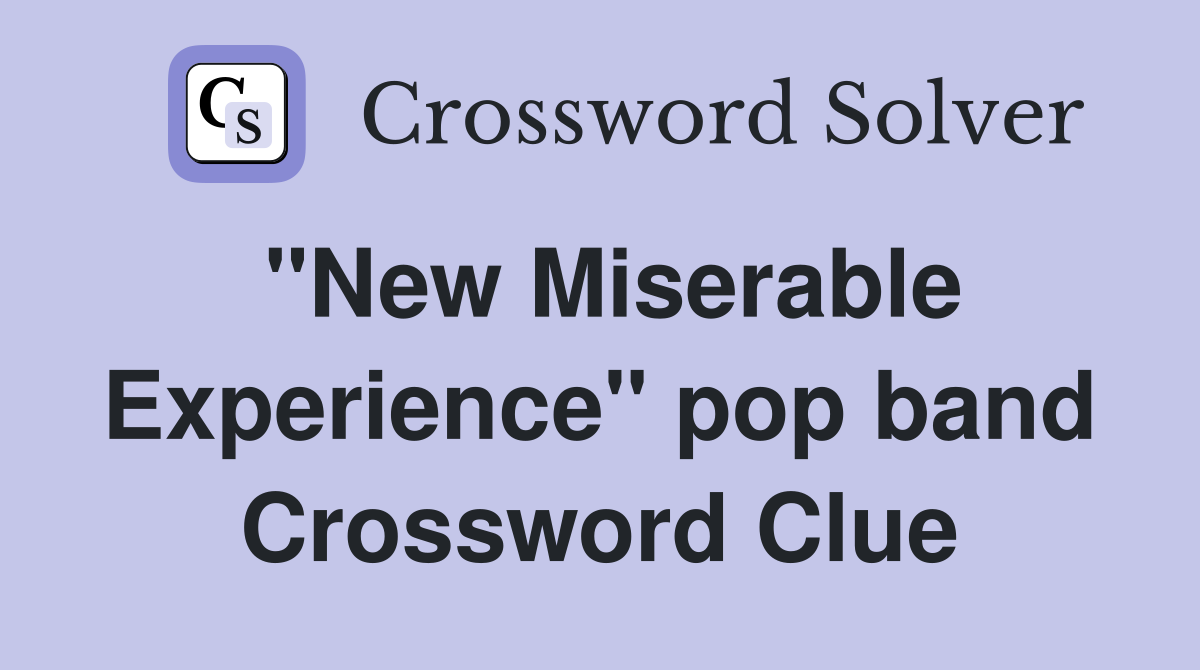 "New Miserable Experience" pop band Crossword Clue Answers